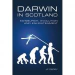 Derry: Darwin in Scotland: Edinburgh, Evolution, and Enlightenment
